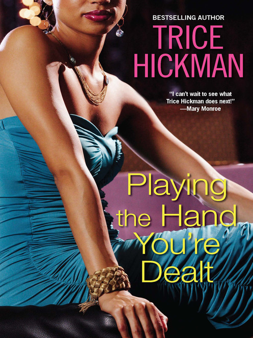 Title details for Playing the Hand You're Dealt by Trice Hickman - Available